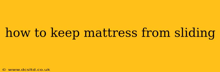 how to keep mattress from sliding