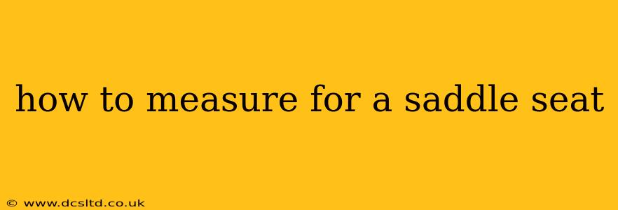 how to measure for a saddle seat