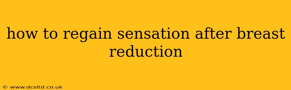 how to regain sensation after breast reduction
