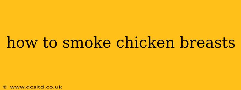how to smoke chicken breasts
