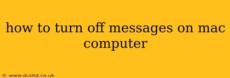 how to turn off messages on mac computer