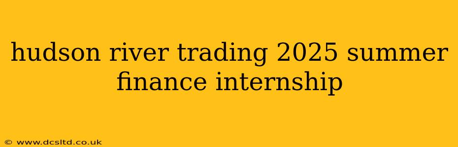 hudson river trading 2025 summer finance internship