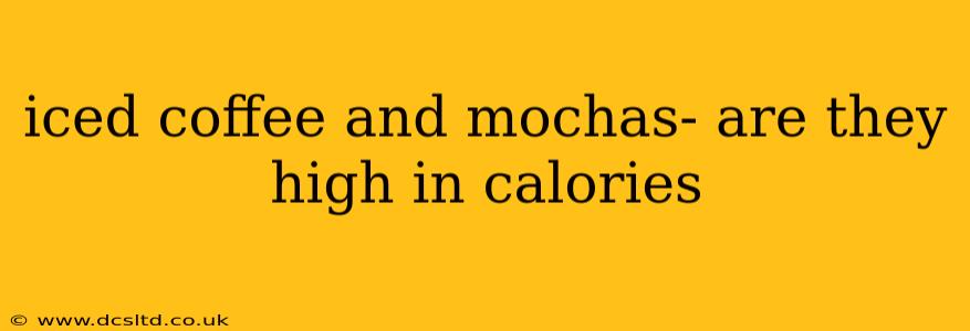 iced coffee and mochas- are they high in calories