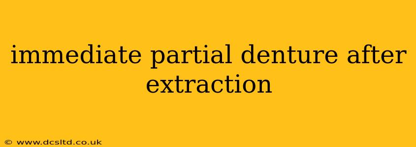 immediate partial denture after extraction