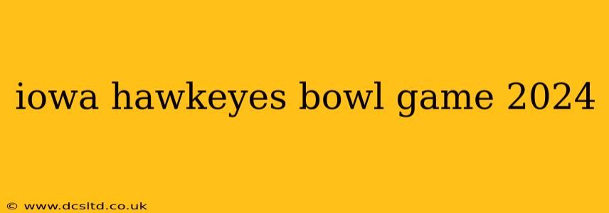 iowa hawkeyes bowl game 2024