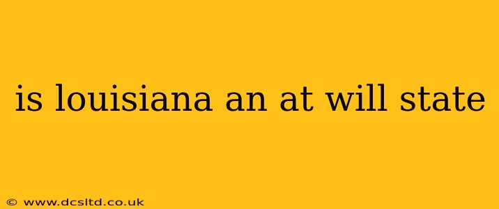 is louisiana an at will state