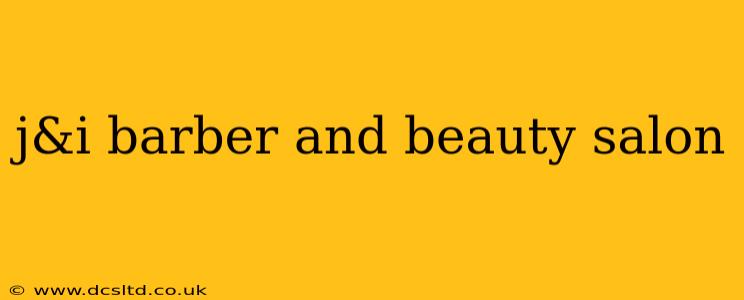 j&i barber and beauty salon