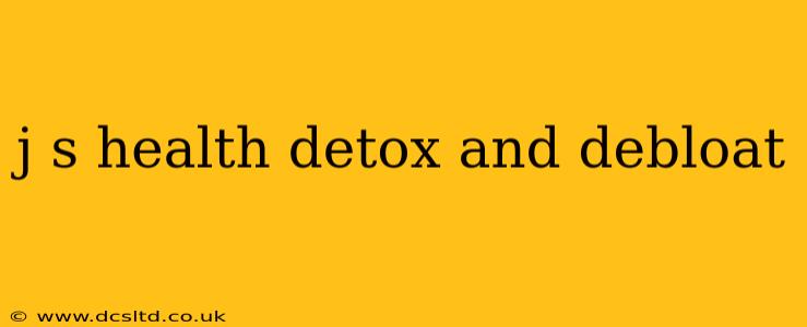 j s health detox and debloat