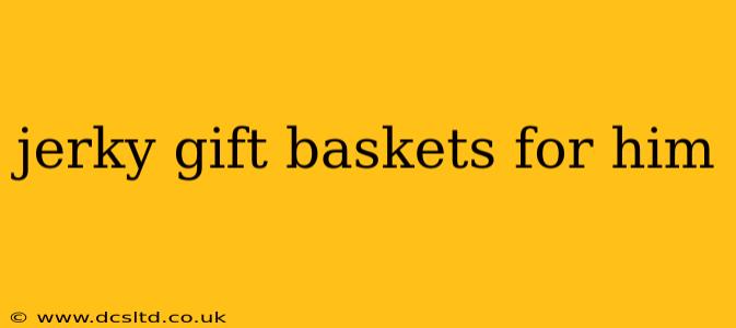 jerky gift baskets for him