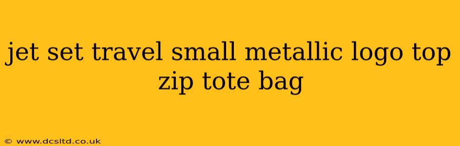 jet set travel small metallic logo top zip tote bag