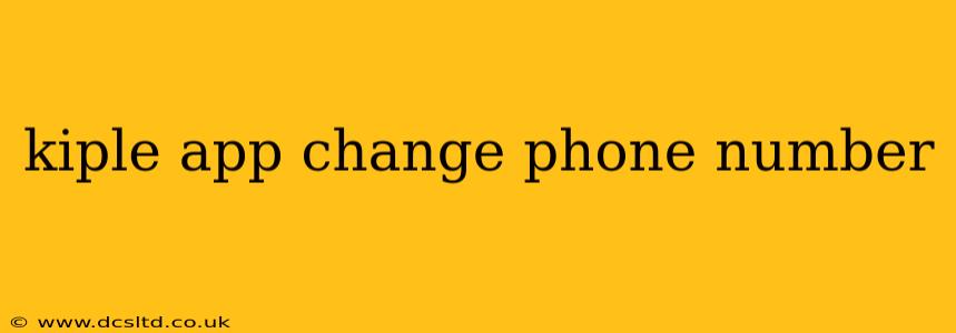 kiple app change phone number
