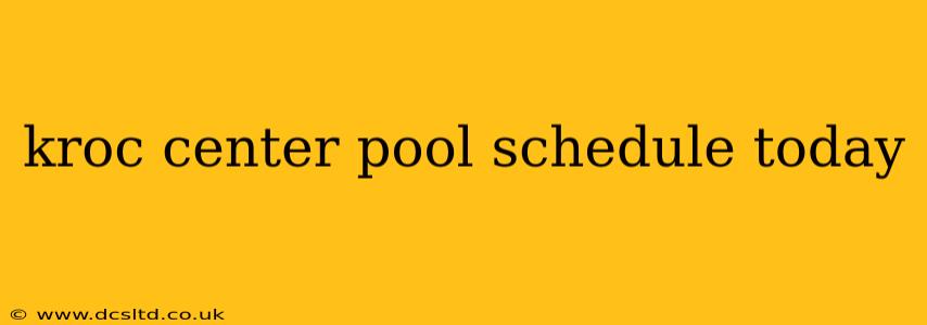 kroc center pool schedule today