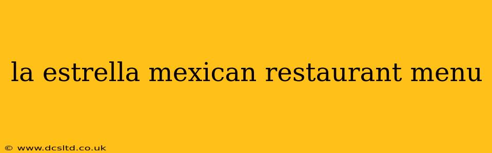 la estrella mexican restaurant menu