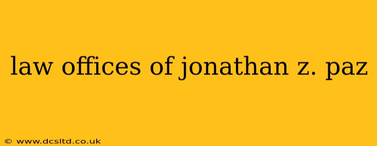 law offices of jonathan z. paz