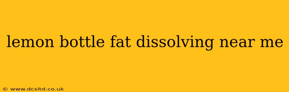 lemon bottle fat dissolving near me