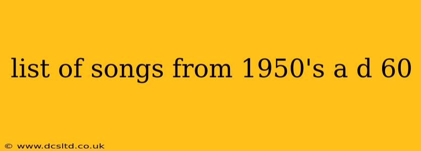 list of songs from 1950's a d 60