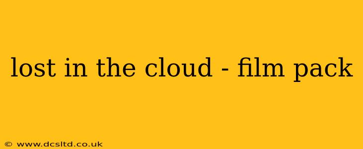 lost in the cloud - film pack