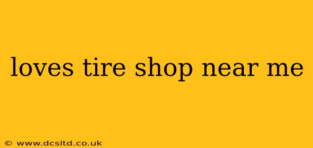 loves tire shop near me