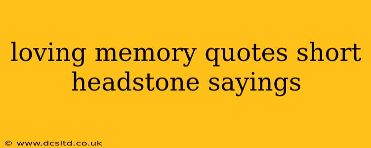 loving memory quotes short headstone sayings
