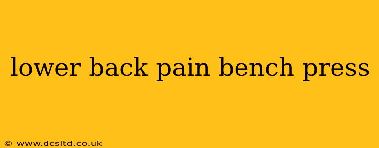 lower back pain bench press