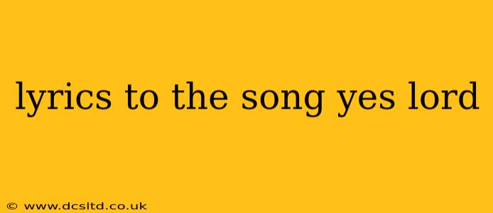 lyrics to the song yes lord