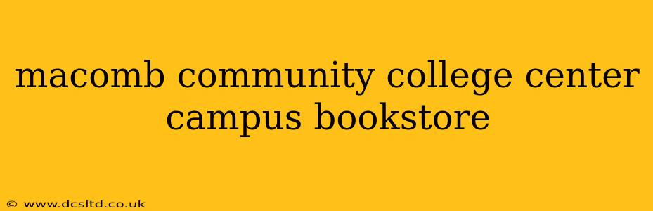 macomb community college center campus bookstore