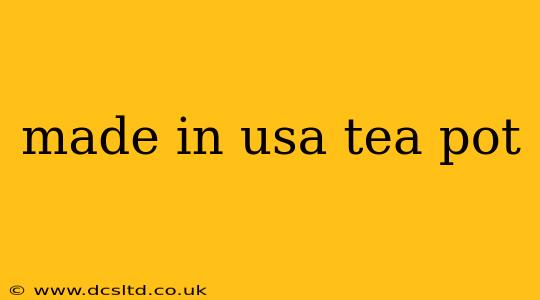 made in usa tea pot
