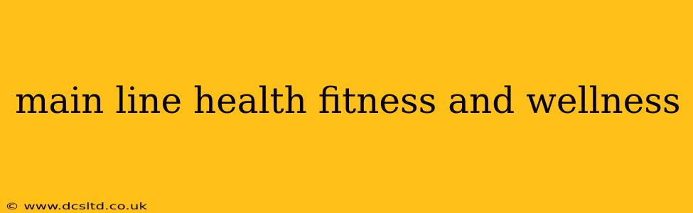 main line health fitness and wellness