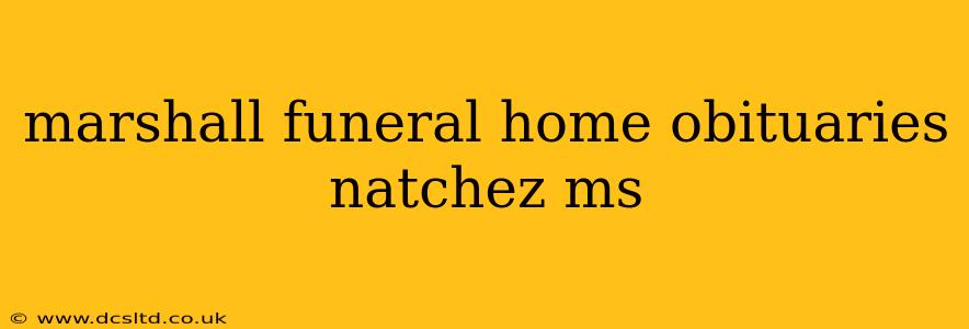 marshall funeral home obituaries natchez ms