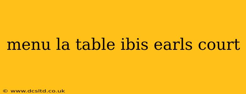 menu la table ibis earls court