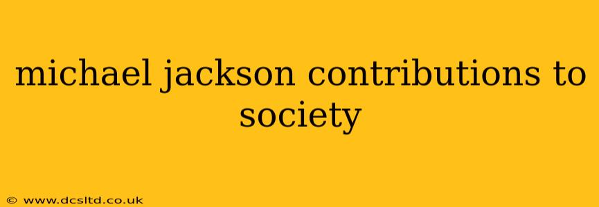 michael jackson contributions to society