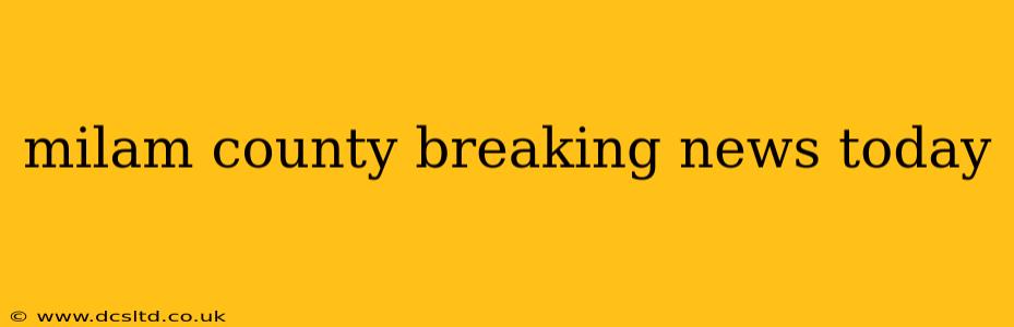 milam county breaking news today