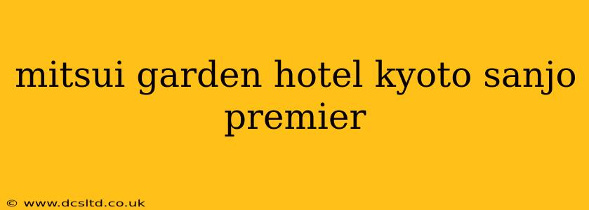 mitsui garden hotel kyoto sanjo premier