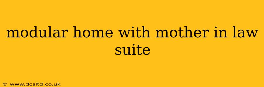 modular home with mother in law suite