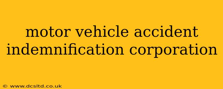 motor vehicle accident indemnification corporation