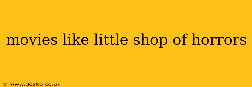 movies like little shop of horrors
