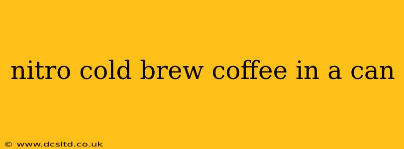nitro cold brew coffee in a can