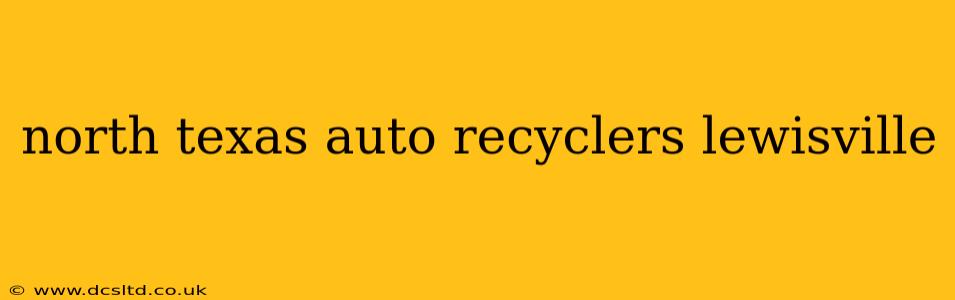 north texas auto recyclers lewisville