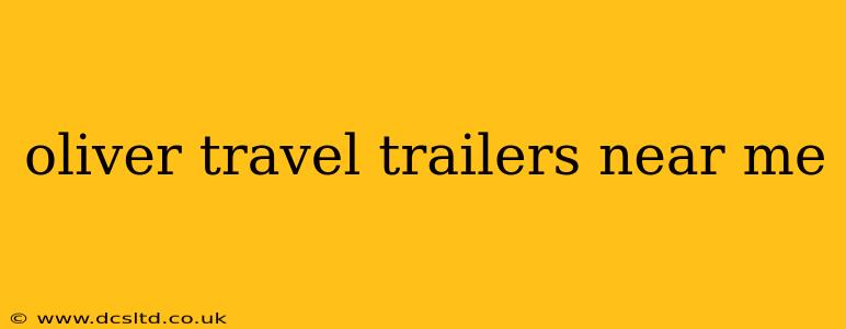 oliver travel trailers near me