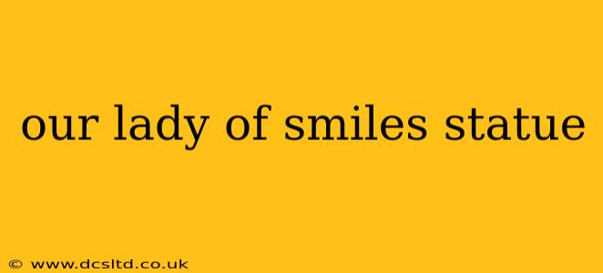 our lady of smiles statue