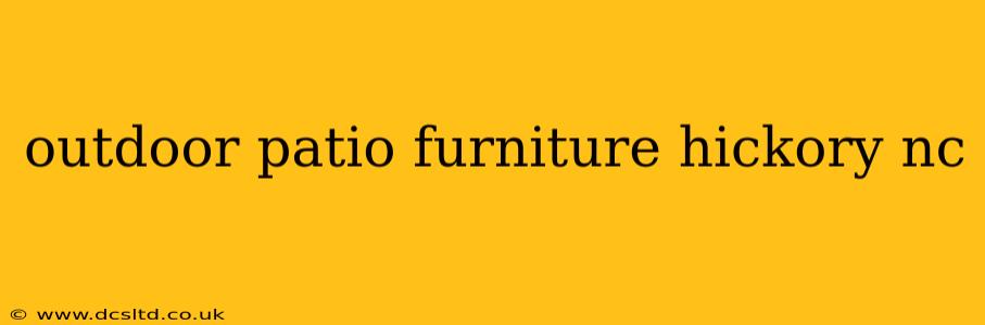 outdoor patio furniture hickory nc