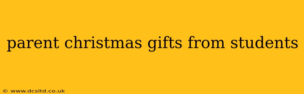 parent christmas gifts from students
