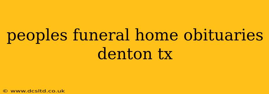 peoples funeral home obituaries denton tx
