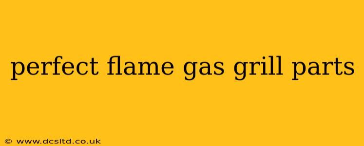 perfect flame gas grill parts