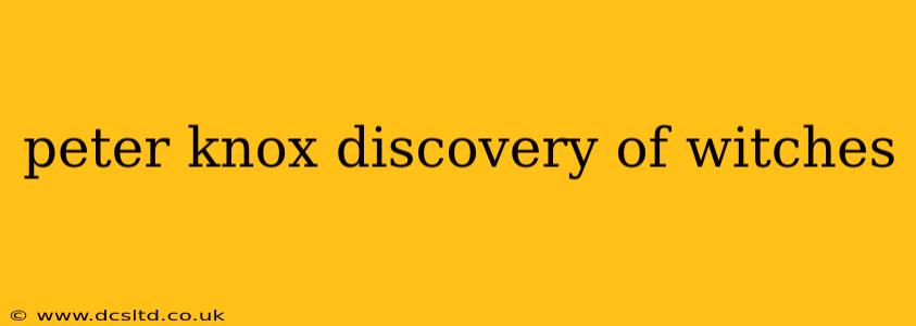 peter knox discovery of witches