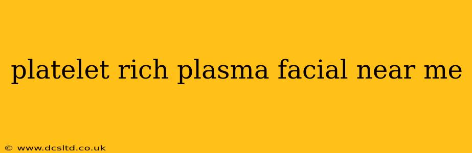 platelet rich plasma facial near me