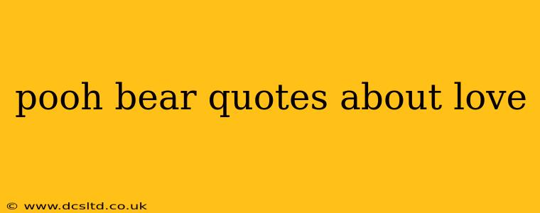 pooh bear quotes about love