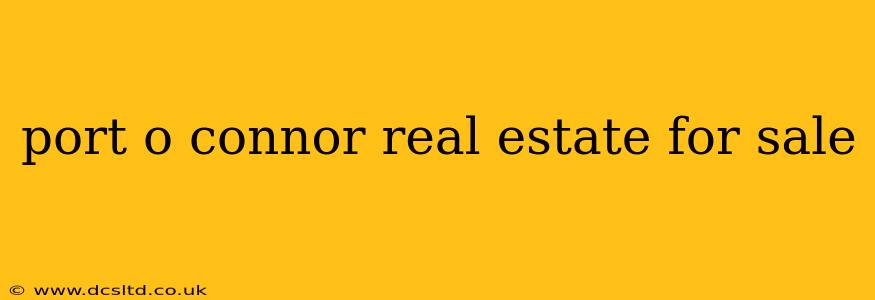 port o connor real estate for sale