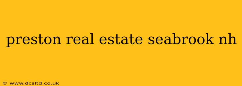 preston real estate seabrook nh
