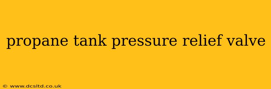 propane tank pressure relief valve